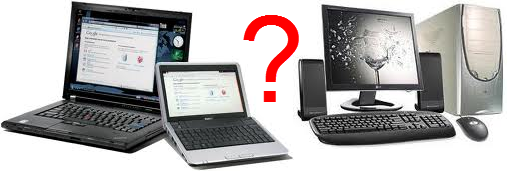 Laptop Netbook or Desktop