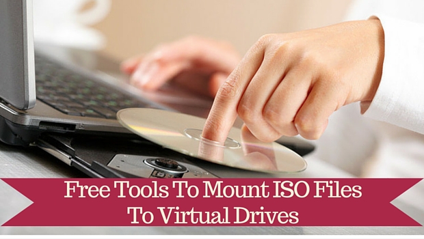 Tools To Mount ISO Files To Virtual Drives